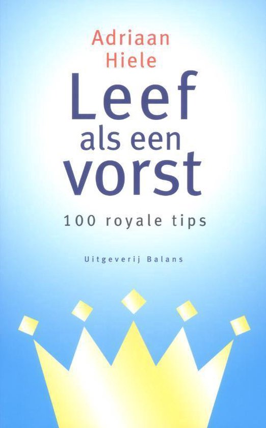 Leef Als Een Vorst