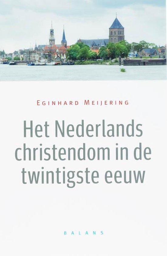 Het Nederlandse Christendom In De Twintigste Eeuw