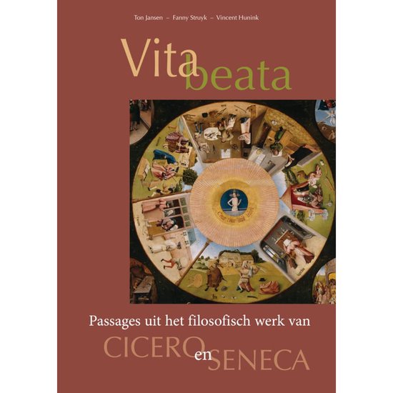 Vita beata - Passages uit het filosofisch werk van Cicero en Seneca