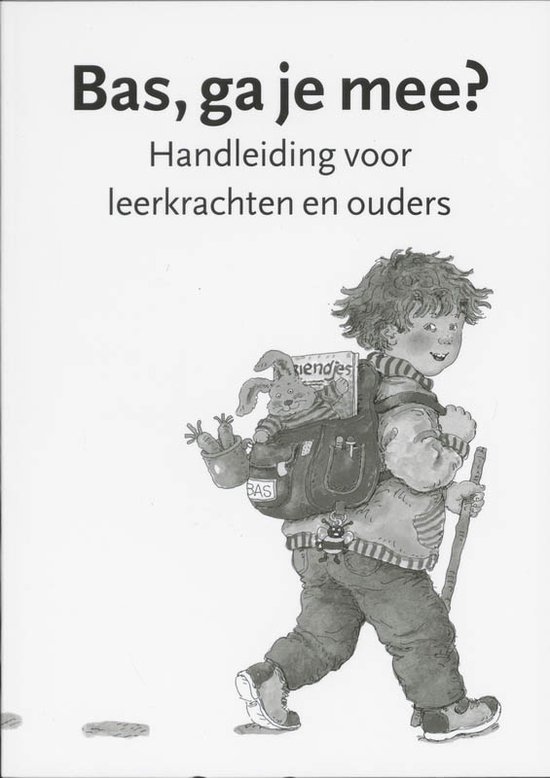 Bas, ga je mee? Handleiding voor leerkrachten en ouder