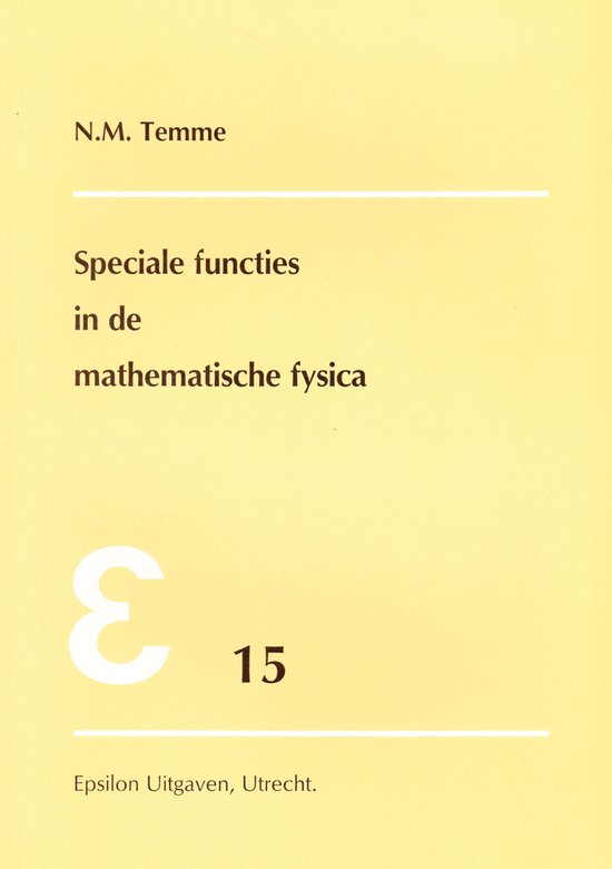 Epsilon uitgaven 15 - Speciale functies in de mathematische fysica