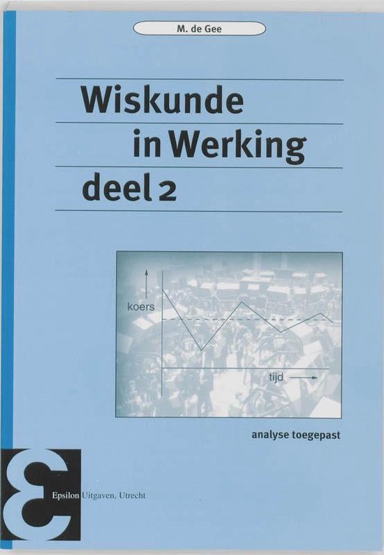 Epsilon uitgaven 49 -  Wiskunde in Werking 2