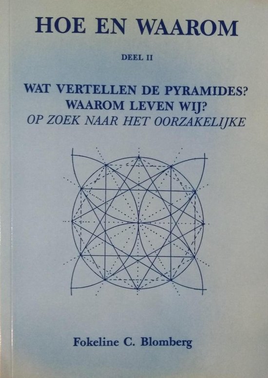 Hoe en waarom deel II: Wat vertellen de Pyramides? Waarom leven wij?