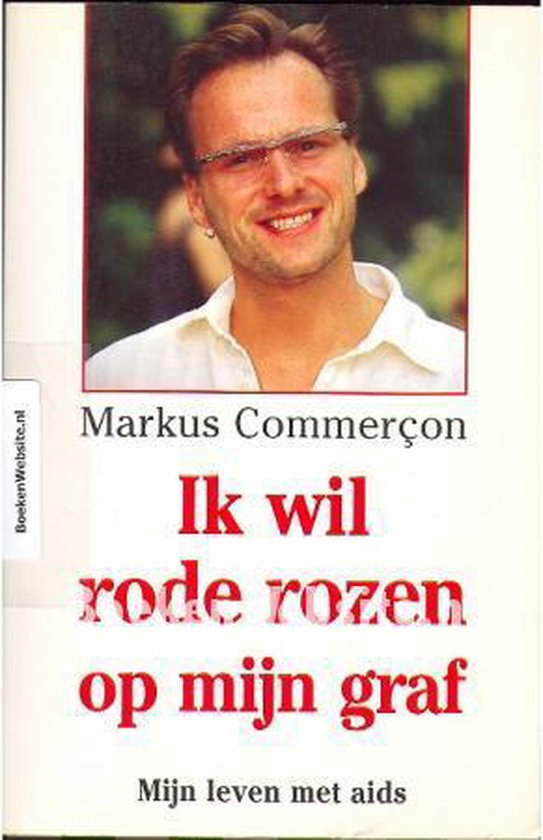 Ik wil rode rozen op mijn graf