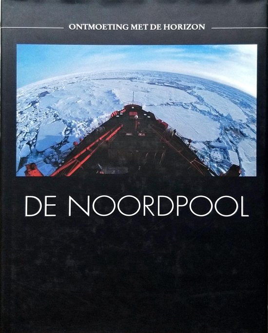 Ontmoeting met de horizon: De Noordpool