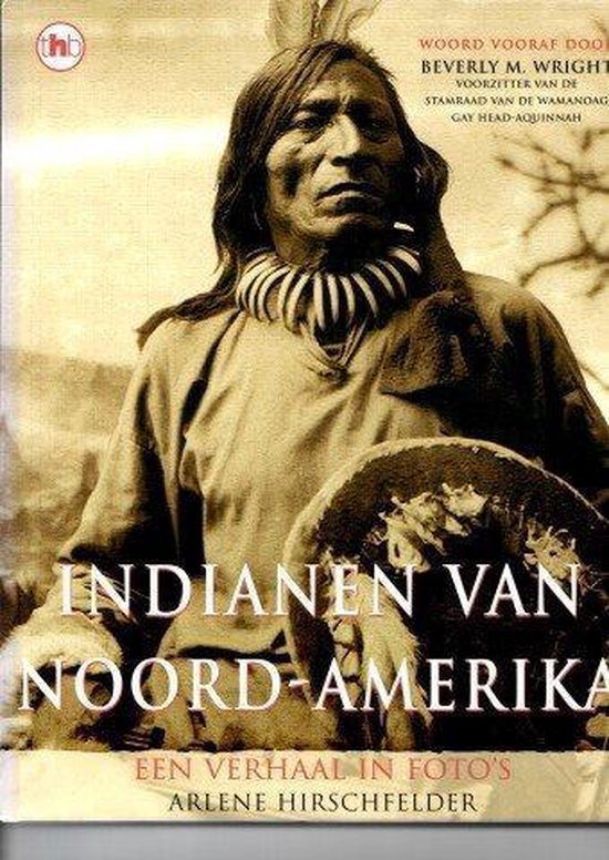 Indianen van Noord-Amerika - Een verhaal in foto's