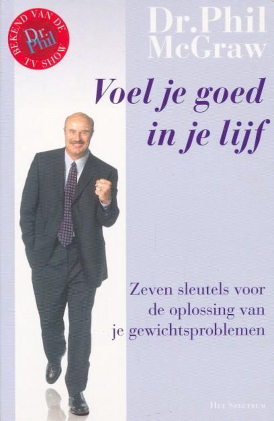 Voel je goed in je lijf. Zeven sleutels voor de oplossing van je gewichtsproblemen.