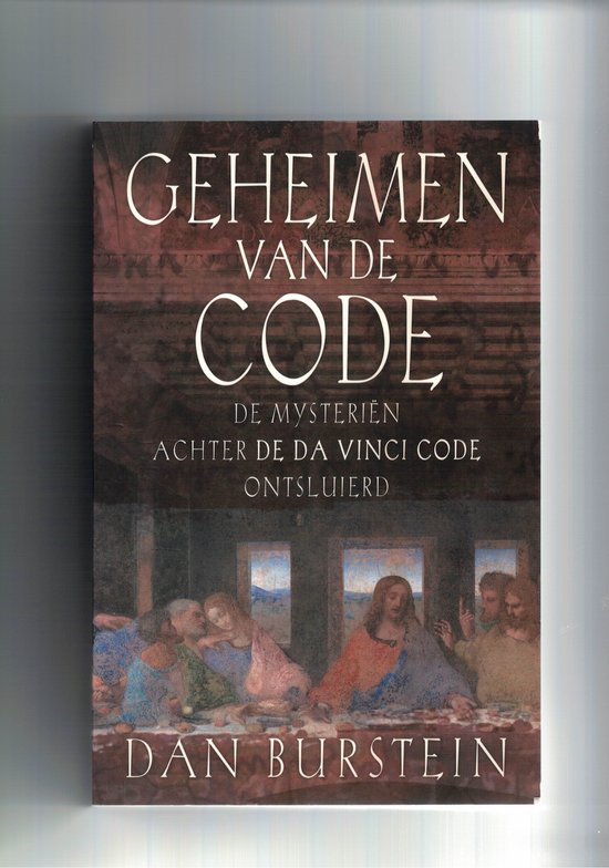 Geheimen van de code \de mysteriën achter de da vinci code ontsluierd\ - Dan  Burstein