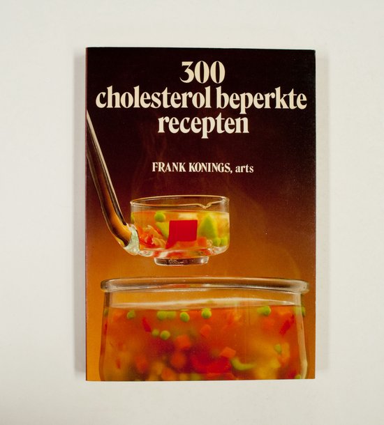 Driehonderd cholesterol bep. recepten