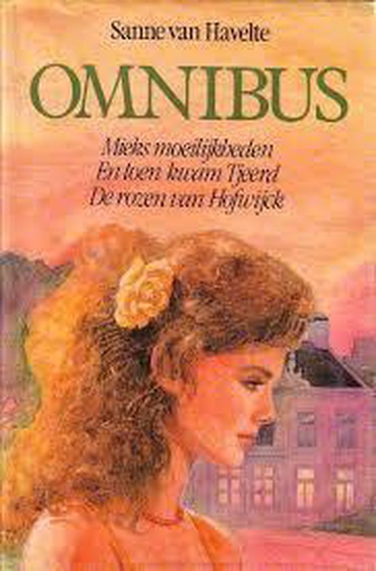 Omnibus. Mieks moeilijkheden / En toen kwam Tjeerd / De rozen van Hofwijck