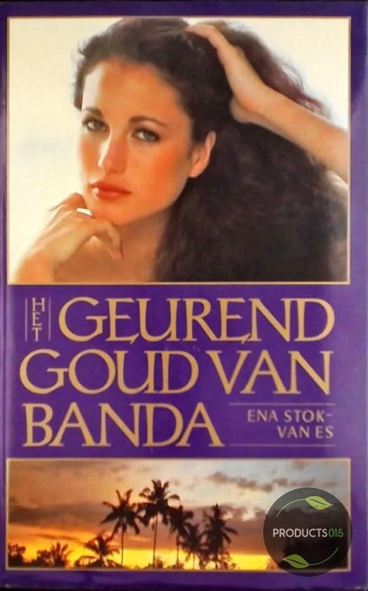 Geurend goud van banda - Ena Stol-Van Es