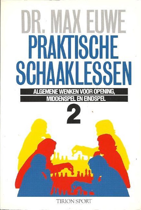 Praktische Schaaklessen Dl 2 Euwe