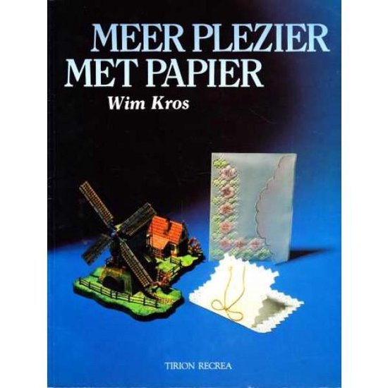 Meer plezier met papier   Wim Kros & Henk Nieuwenkamp