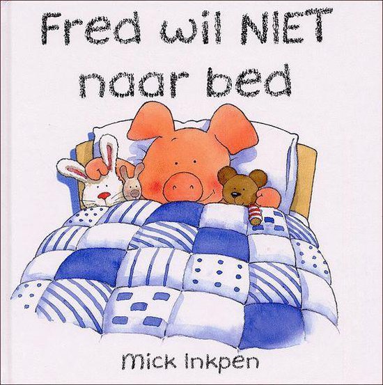 Fred Wil Niet Naar Bed