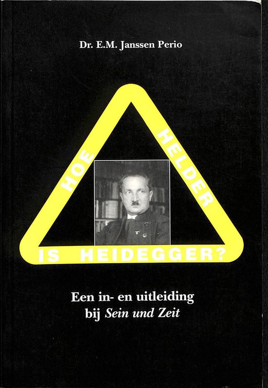 Hoe helder is Heidegger? Een in- en uitleiding bij Sein und Zeit