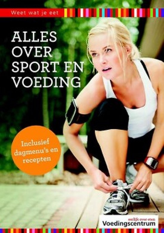 Weet wat je eet - Alles over sport en voeding