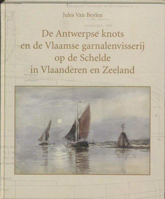 De Antwerpse knots en de Vlaamse garnalenvisserij op de Schelde in Vlaanderen en Zeeland