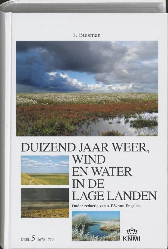 Duizend jaar weer, wind en water in de Lage Landen 1675-1750 5