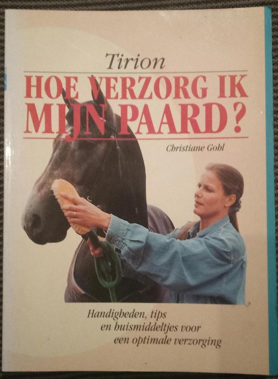 Hoe verzorg ik mijn paard?