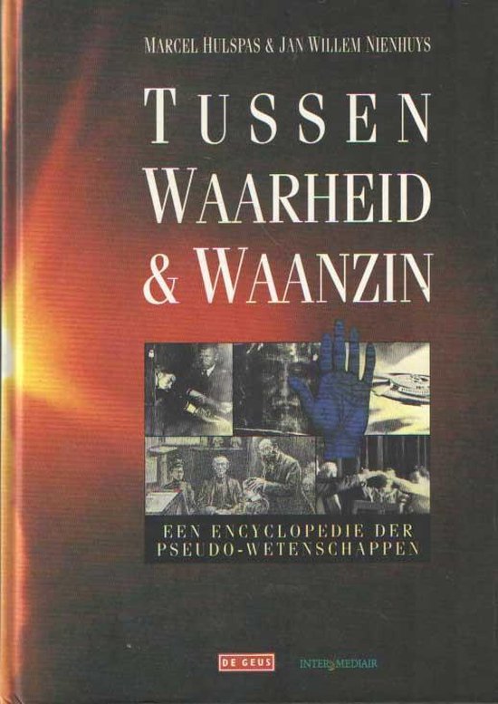 Tussen waarheid & waanzin - Marcel Hulspas, Jan Willem Nienhuys