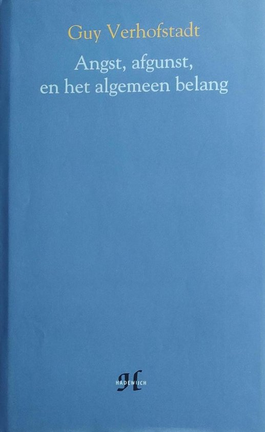 Angst, afgunst, en het algemeen belang