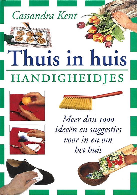 Thuis in huis - HANDIGHEIDJES - Cassandra Kent