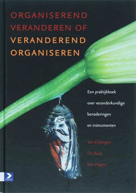 Organiserend veranderen of veranderend organiseren