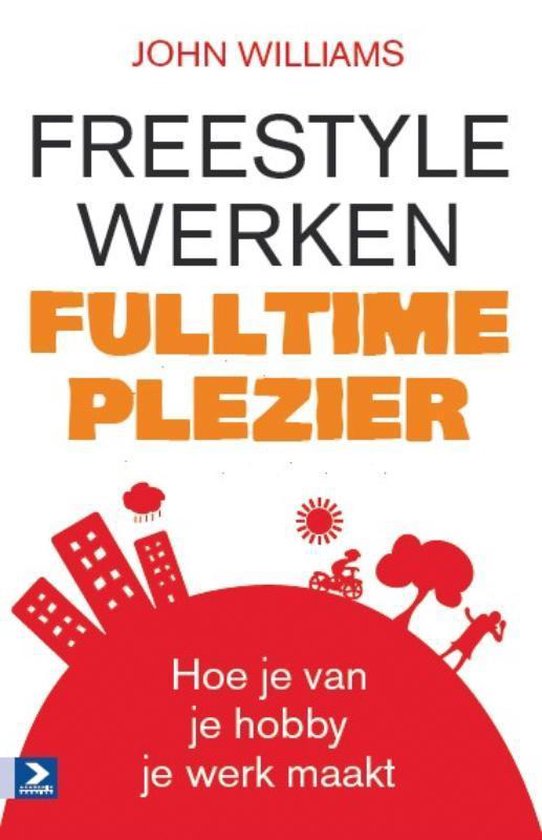 Freestyle werken, fulltime plezier