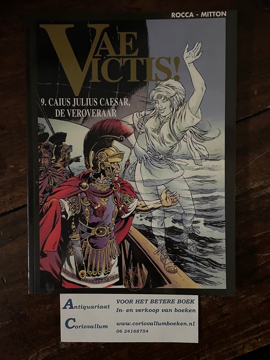 Vae Victis! - Caius Julius Caesar, de veroveraar