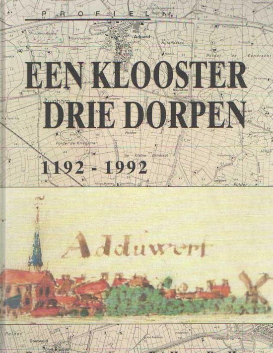 Een klooster drie dorpen gesch. aduard den ham