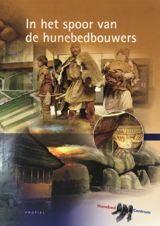 In Het Spoor Van De Hunebedbouwers