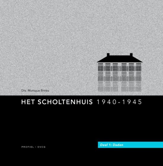 Het Scholtenhuis 1940-1945 1 Daden