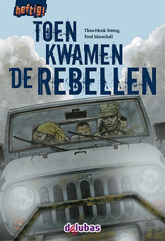 Heftig - Toen kwamen de rebellen