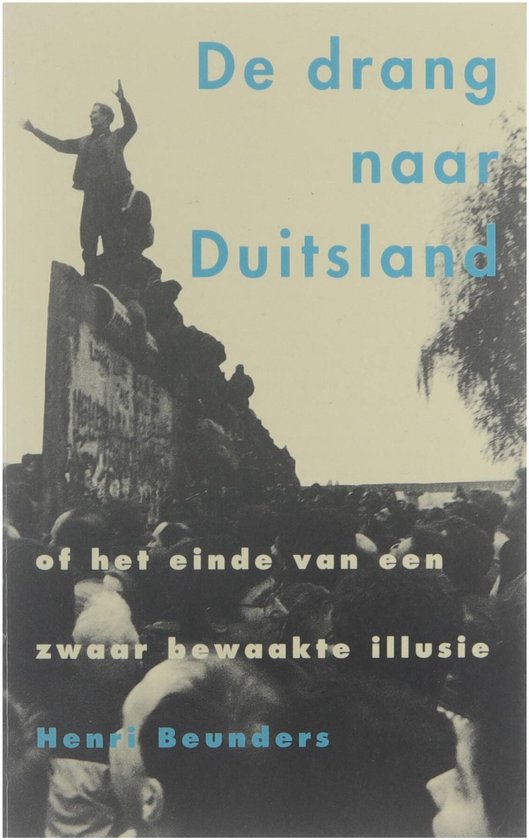 De drang naar Duitsland of het einde van een zwaar bewaakte illusie