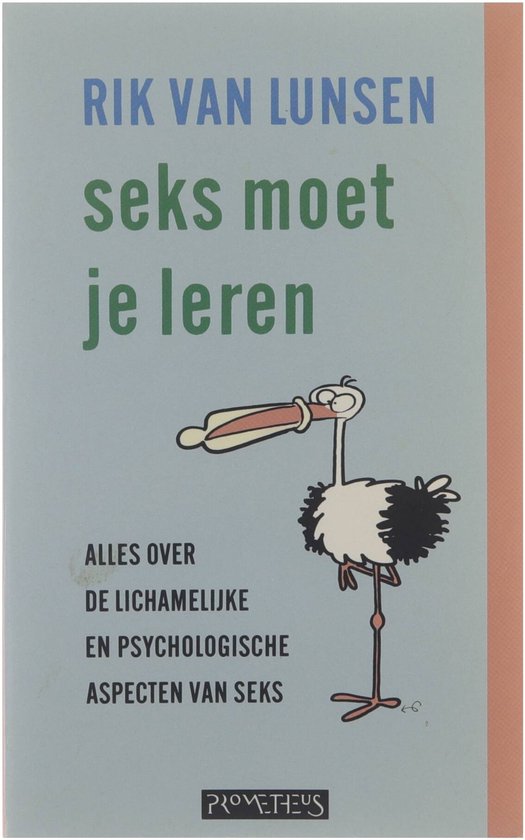 Seks moet je leren : alles over de lichamelijke en psychologische aspecten van seks