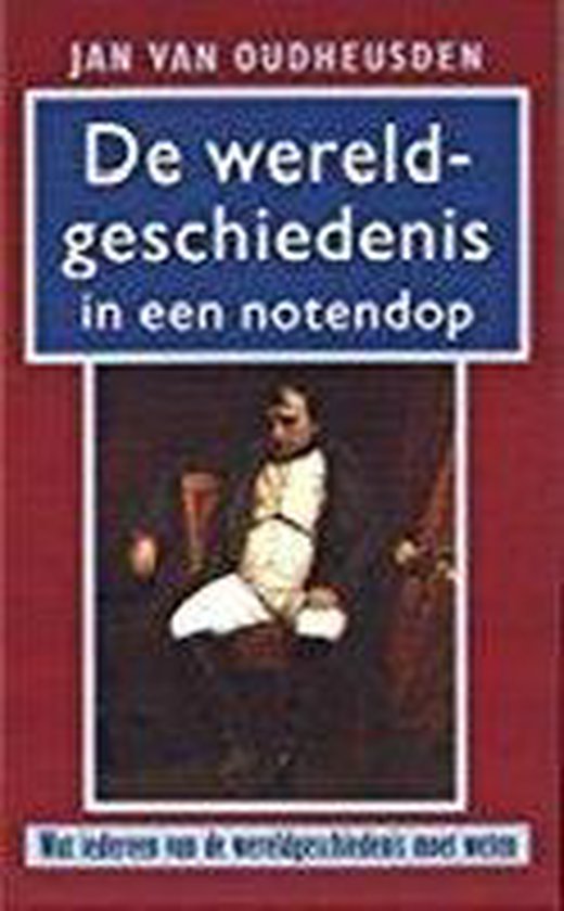 De Wereldgeschiedenis In Een Notendop