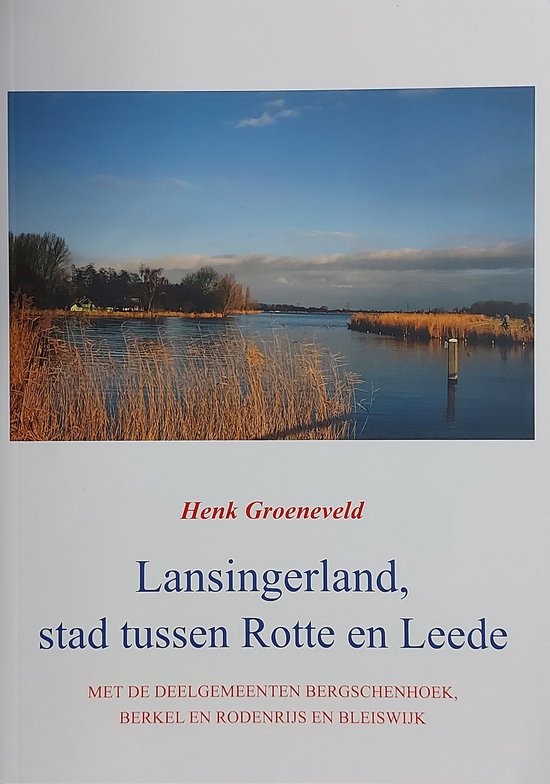 Lansingerland, stad tussen Rotte en Leede