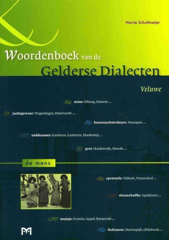 Veluwe. De mens. Woordenboek van de Gelderse Dialecten