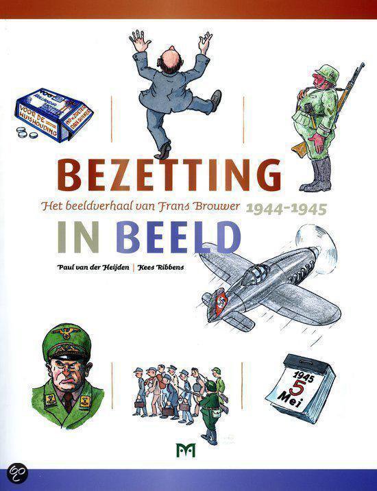 Bezetting in beeld. Het beeldverhaal van Frans Brouwer (boek)