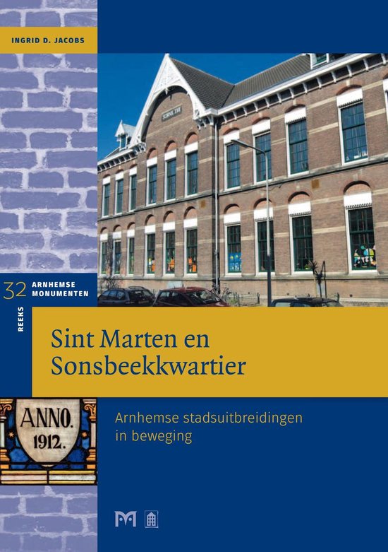 Sint Marten en Sonsbeekkwartier. Arnhemse stadsuitbreidingen in beweging