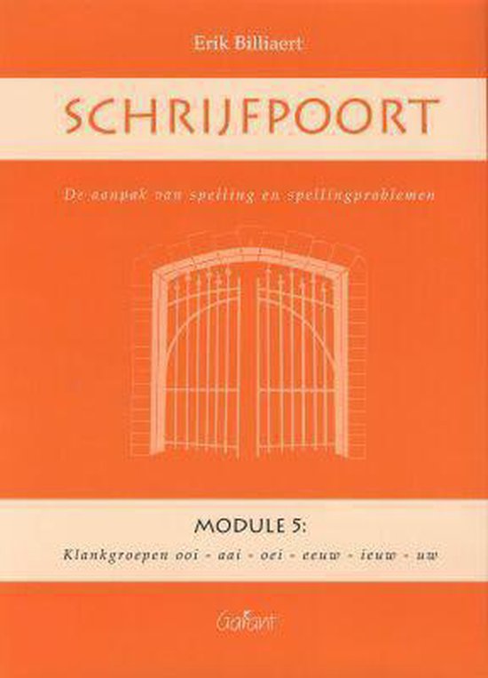 Schrijfpoort: module 5: klankgroepen: ooi,aai, oei,eeuw,ieuw