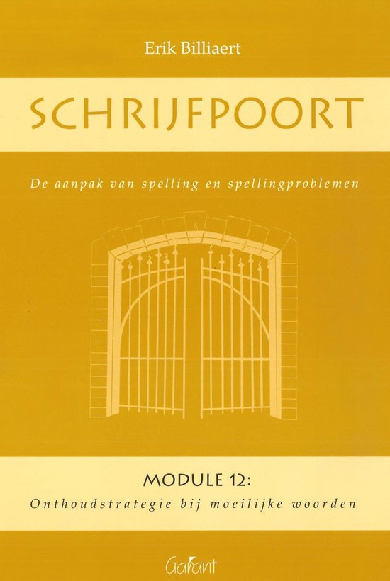 Schrijfpoort: module 12: onthoudstrategie bij moeilijke woor