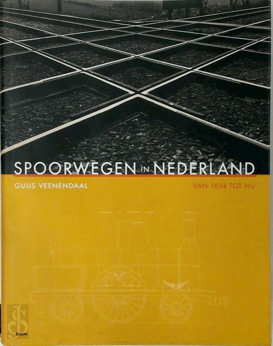 Spoorwegen In Nederland 1834 Tot Nu