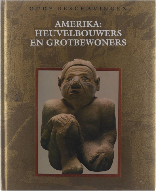 Amerika: heuvelbouwers en grotbewoners Amerika