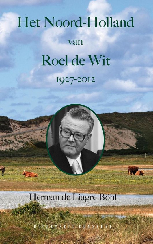 Het Noord-Holland van Roel de Wit 1927-2012