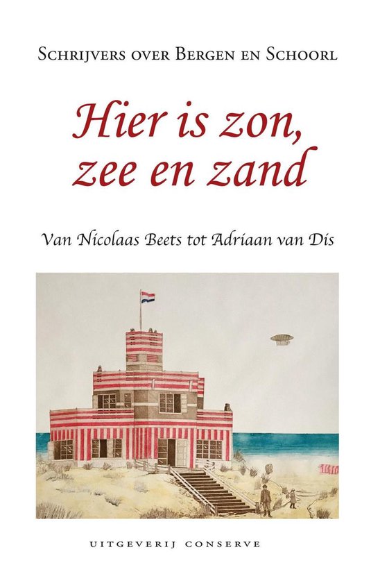 Schrijvers over Bergen en Schoorl - Hier is zon, zee en zand