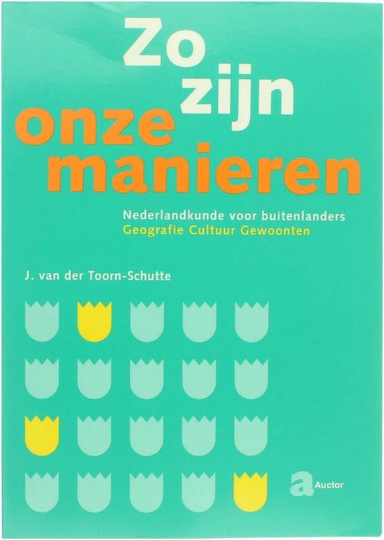 Zo zijn onze manieren - Nederlandkunde voor buitenlanders : Geografie, Cultuur, Gewoonten