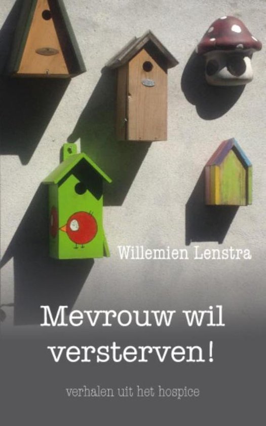 Mevrouw wil versterven!