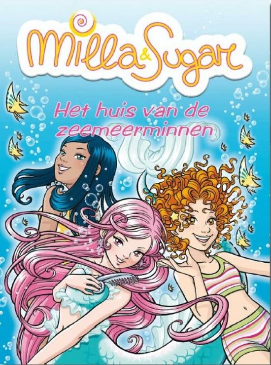 Milla en sugar (05): huis van de zeemeerminnen