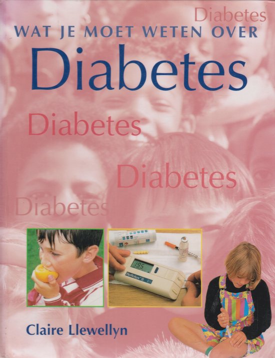 Diabetes Wat Je Moet Weten Over